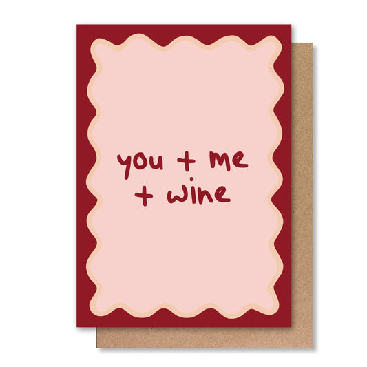 YOU + ME + WINE GREETING CARD